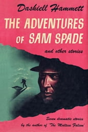 The Adventures of Sam Spade and other stories