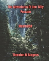 The Adventures of Unc  Billy Possum Illustrated