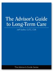 The Advisor s Guide to Long-Term Care