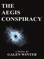 The Aegis Conspiracy: A Novel