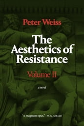 The Aesthetics of Resistance, Volume II