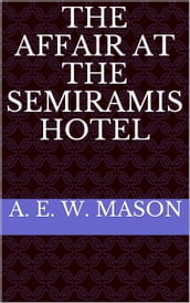 The Affair at the Semiramis Hotel