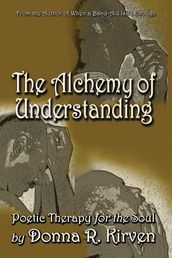 The Alchemy of Understanding