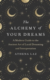 The Alchemy of Your Dreams