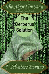 The Algorithm Man: The Cerberus Solution