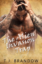 The Alien Invasion Trap (An Alien Romance Story)