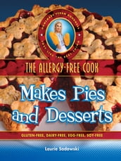 The Allergy-Free Cook Makes Pies and Desserts