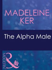 The Alpha Male (Mills & Boon Modern) (The Marriage Bargain, Book 1)