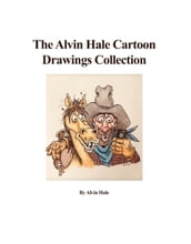 The Alvin Hale Cartoon Drawing Collection