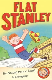 The Amazing Mexican Secret (Flat Stanley)