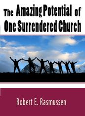 The Amazing Potential of One Surrendered Church