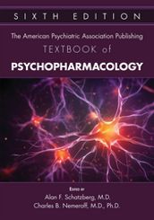 The American Psychiatric Association Publishing Textbook of Psychopharmacology