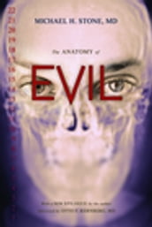 The Anatomy of Evil