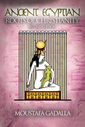 The Ancient Egyptian Roots of Christianity