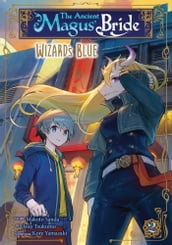 The Ancient Magus  Bride: Wizard s Blue Vol. 2