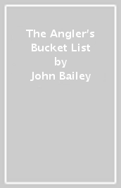 The Angler s Bucket List