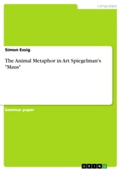 The Animal Metaphor in Art Spiegelman s  Maus 