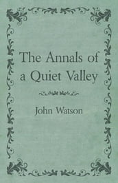 The Annals of a Quiet Valley