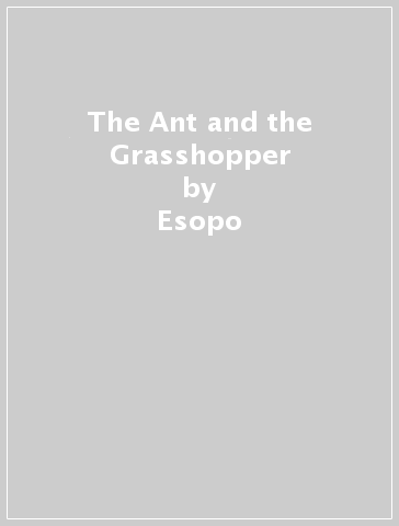 The Ant and the Grasshopper - Esopo