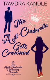 The Anti-Cinderella Gets Crowned