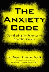 The Anxiety Code: Deciphering the Purposes of Neurotic Anxiety