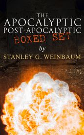 The Apocalyptic & Post-Apocalyptic Boxed Set by Stanley G. Weinbaum