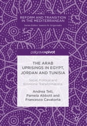 The Arab Uprisings in Egypt, Jordan and Tunisia