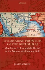 The Arabian Frontier of the British Raj