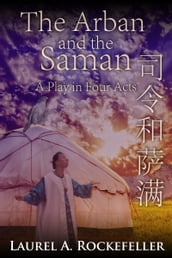 The Arban and the Saman: A Play in Four Acts