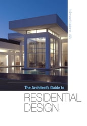 The Architect s Guide to Residential Design
