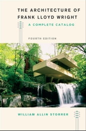 The Architecture of Frank Lloyd Wright, Fourth Edition