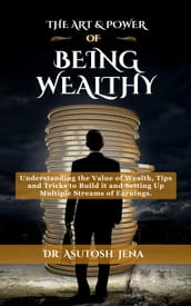 The Art And Power of Being Wealthy