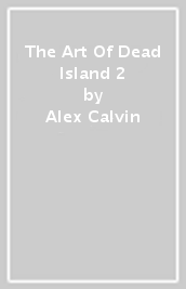The Art Of Dead Island 2