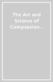 The Art and Science of Compassionate Care: A Practical Guide