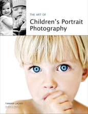 The Art of Children s Portrait Photography