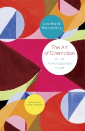 The Art of Diremption ¿ On the Powerlessness of Art