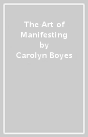 The Art of Manifesting