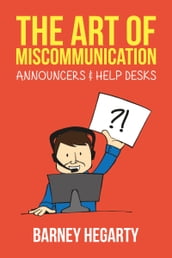 The Art of Miscommunication: Announcers and Help Desks