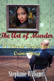 The Art of Murder: A Vincent Kapoulous Crime Story