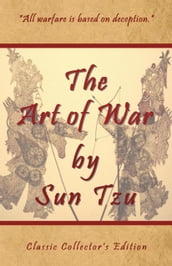 The Art of War by Sun Tzu - Classic Collector s Edition