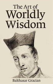 The Art of Worldly Wisdom