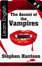 The Ascent of the Vampires: Book One