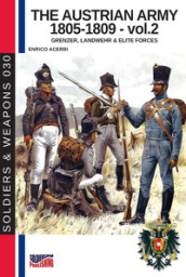 The Austrian army (1805-1809). 2: Grenzer, Lanswher & elite forces