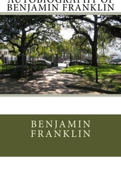 The Autobiography of Benjamin Franklin