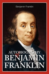 The Autobiography of Benjamin Franklin