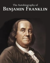 The Autobiography of Benjamin Franklin