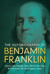 The Autobiography of Benjamin Franklin