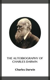 The Autobiography of Charles Darwin