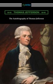 The Autobiography of Thomas Jefferson