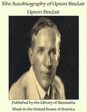 The Autobiography of Upton Sinclair